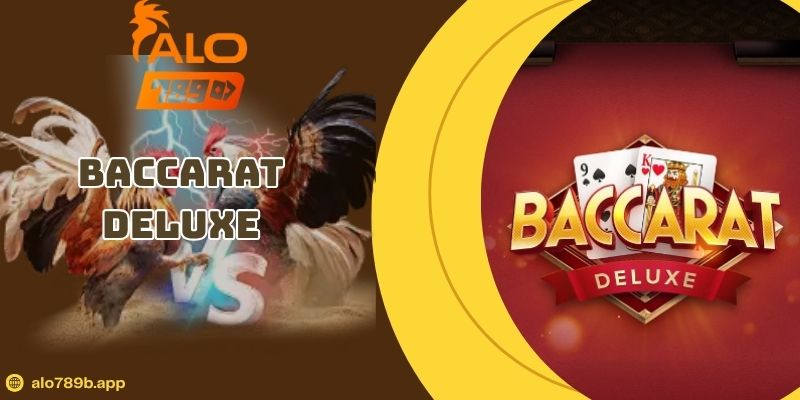 Baccarat Deluxe – Đặt Cược Nhanh Gọn, Trúng Thưởng Cực Sốc!