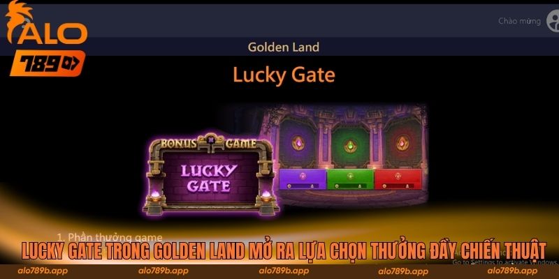 Lucky Gate trong Golden Land mở ra lựa chọn thưởng đầy chiến thuật