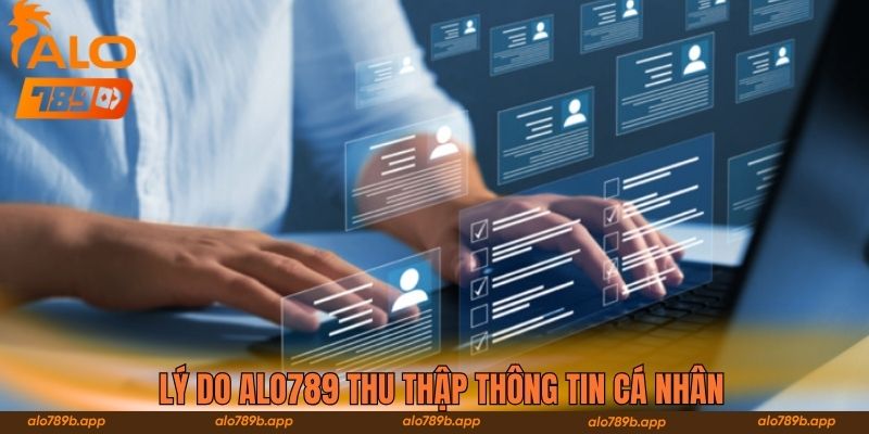 Lý do Alo789 thu thập thông tin cá nhân