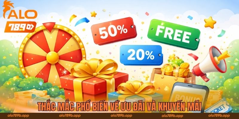 Thắc mắc phổ biến về ưu đãi và khuyến mãi