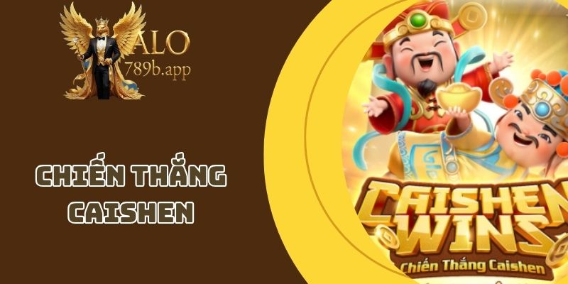Chiến Thắng CaiShen – Siêu Phẩm Slot Đậm Chất Á Đông