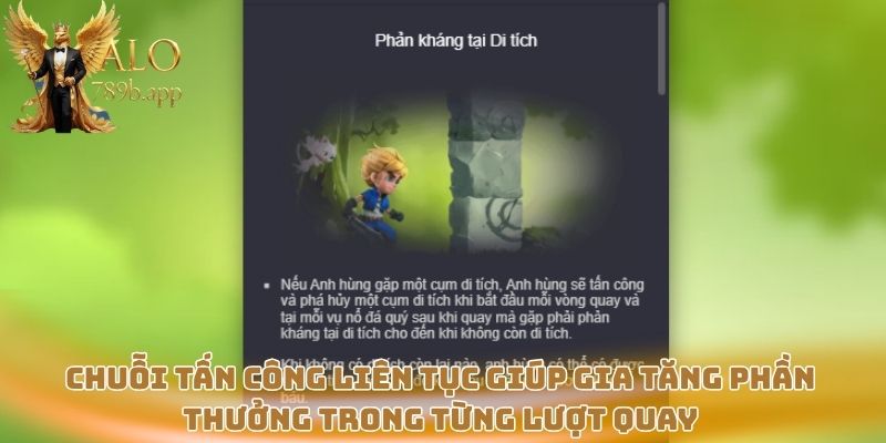 Chuỗi tấn công liên tục giúp gia tăng phần thưởng trong từng lượt quay
