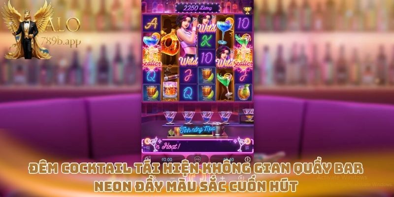 Đêm Cocktail tái hiện không gian quầy bar neon đầy màu sắc cuốn hút