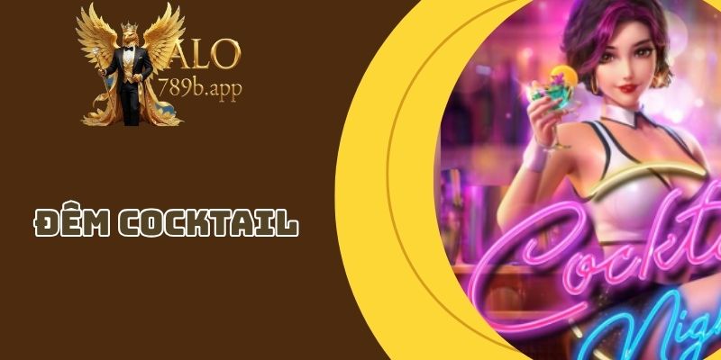 Đêm Cocktail – Siêu Phẩm Nổ Hũ Neon Cực Cháy Năm 2026