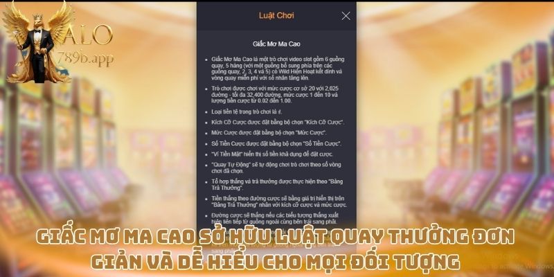 Giấc Mơ Ma Cao sở hữu luật quay thưởng đơn giản và dễ hiểu cho mọi đối tượng